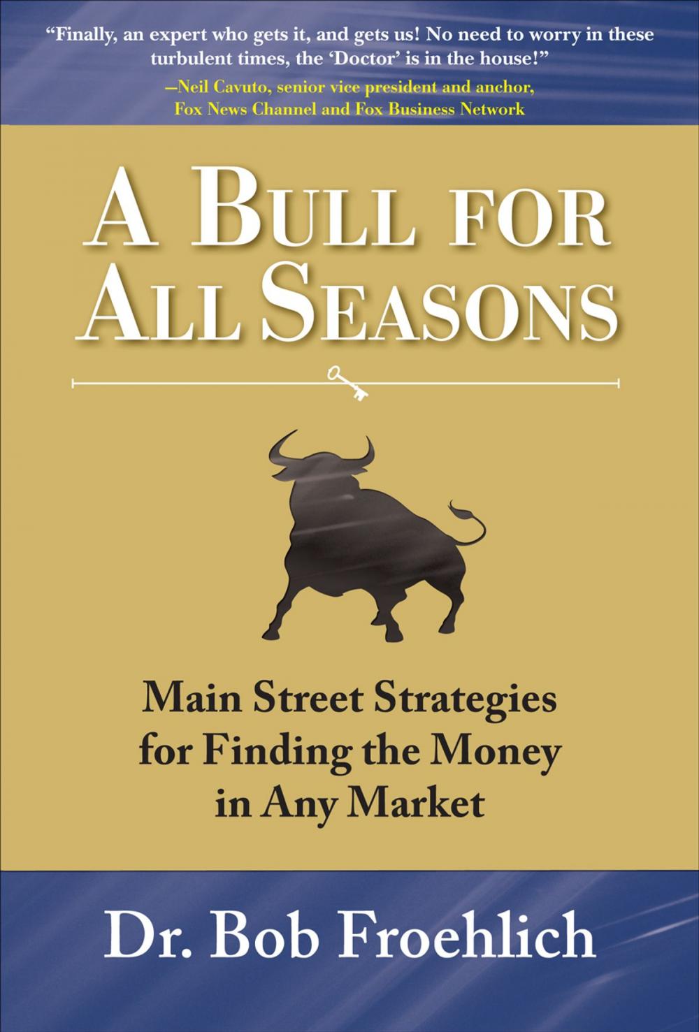 Big bigCover of A Bull for All Seasons: Main Street Strategies for Finding the Money in Any Market