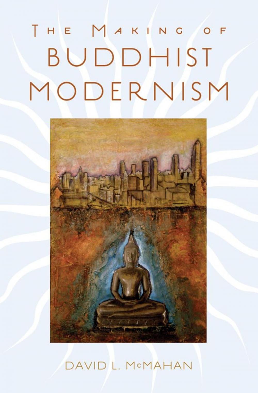 Big bigCover of The Making of Buddhist Modernism