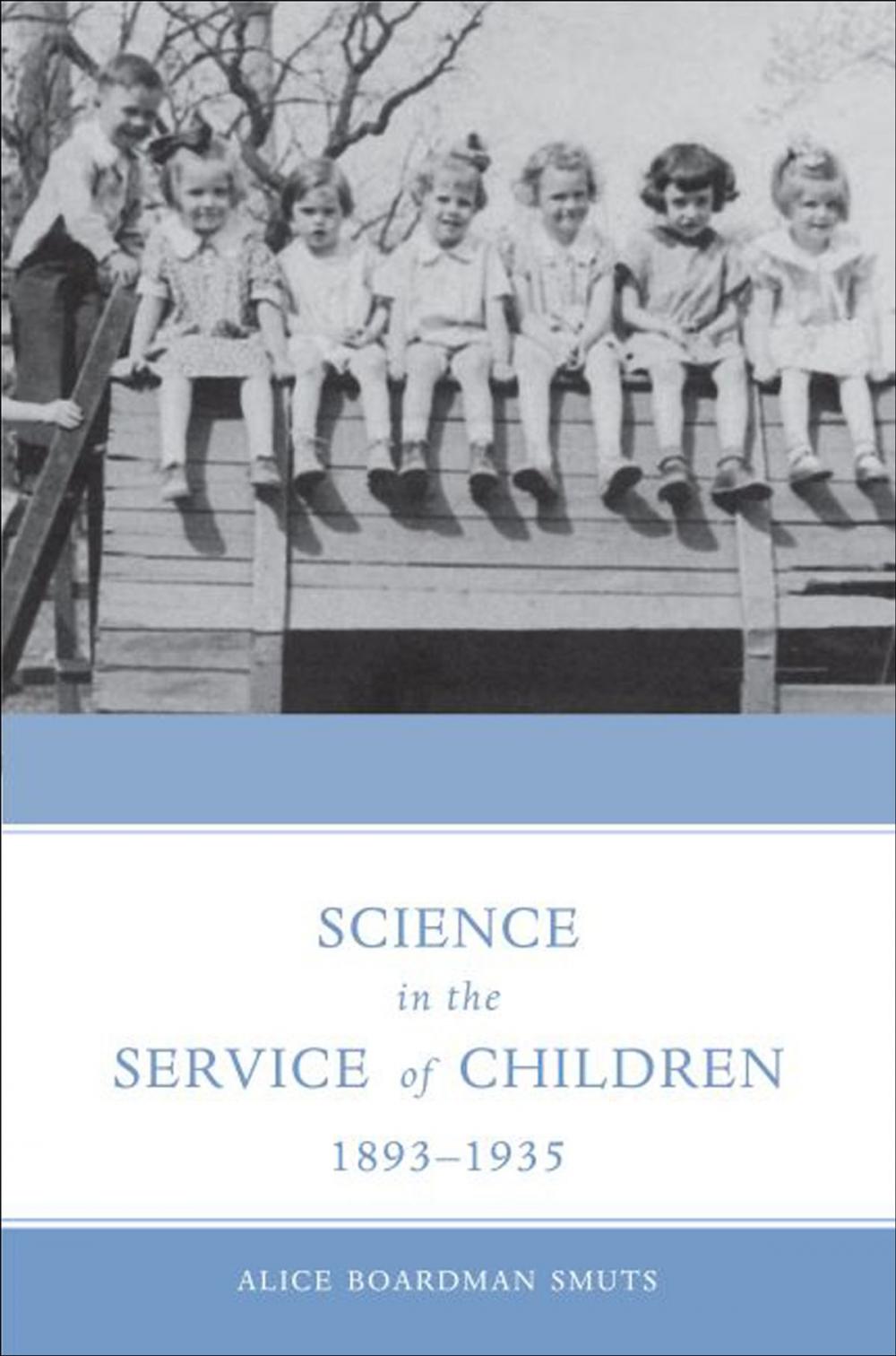 Big bigCover of Science in the Service of Children, 1893-1935