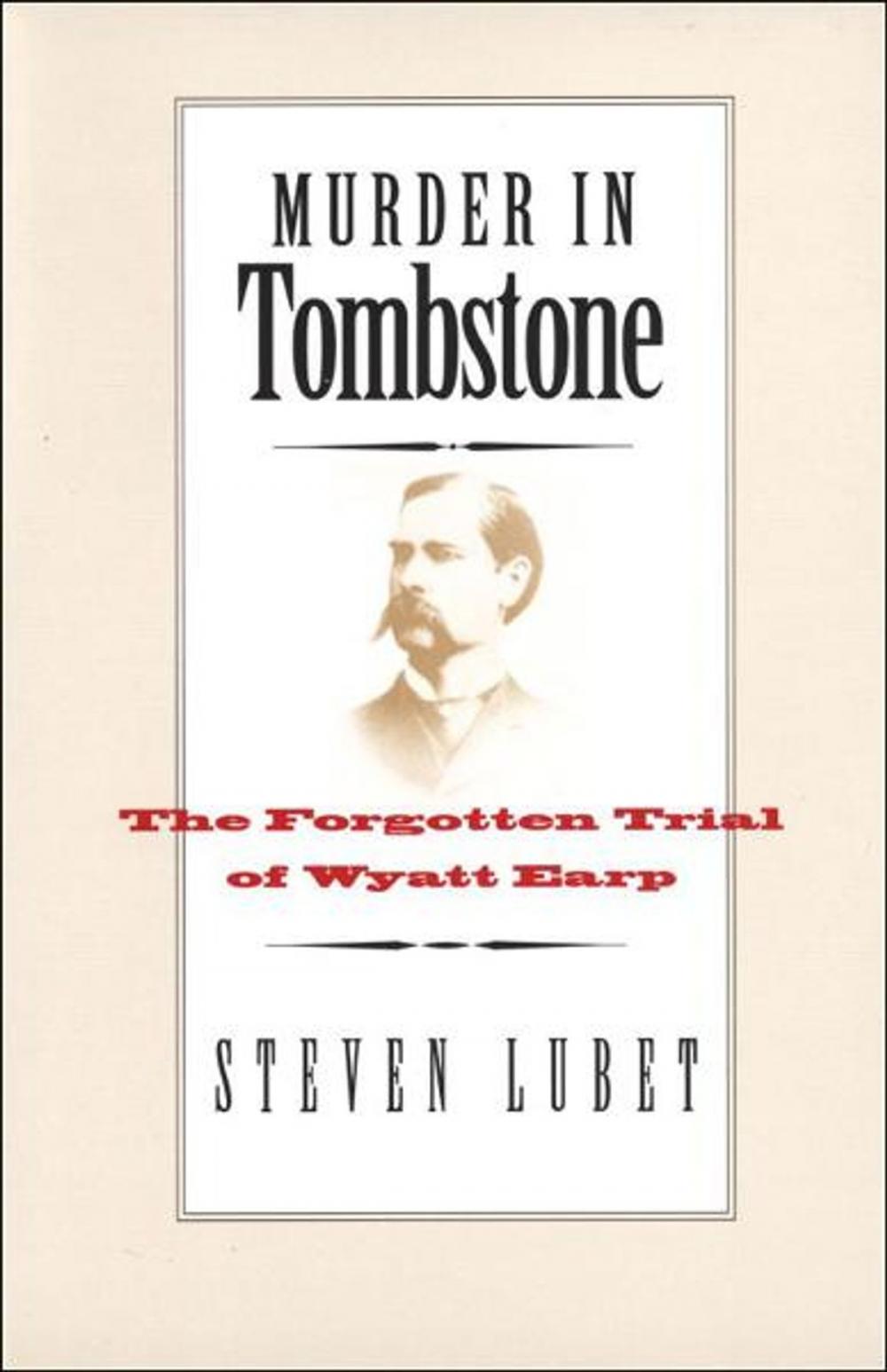 Big bigCover of Murder in Tombstone: The Forgotten Trial of Wyatt Earp