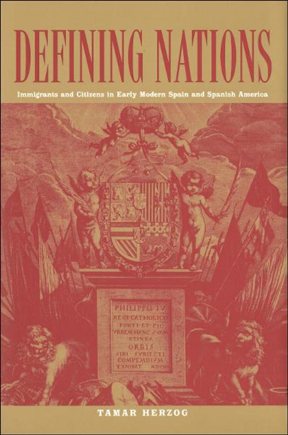 Big bigCover of Defining Nations: Immigrants and Citizens in Early Modern Spain and Spanish America