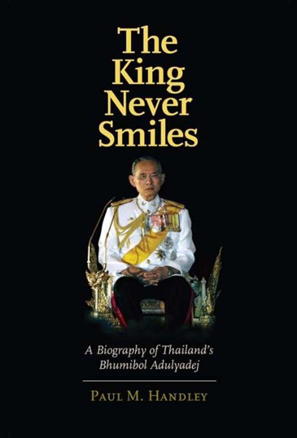 Big bigCover of The King Never Smiles: A Biography of Thailand's Bhumibol Adulyadej