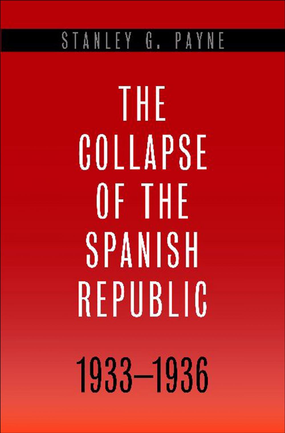 Big bigCover of The Collapse of the Spanish Republic, 1933-1936