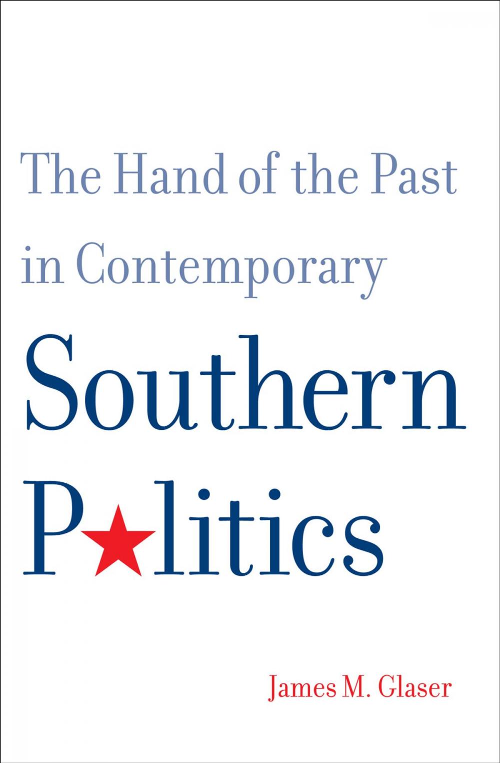 Big bigCover of The Hand of the Past in Contemporary Southern Politics