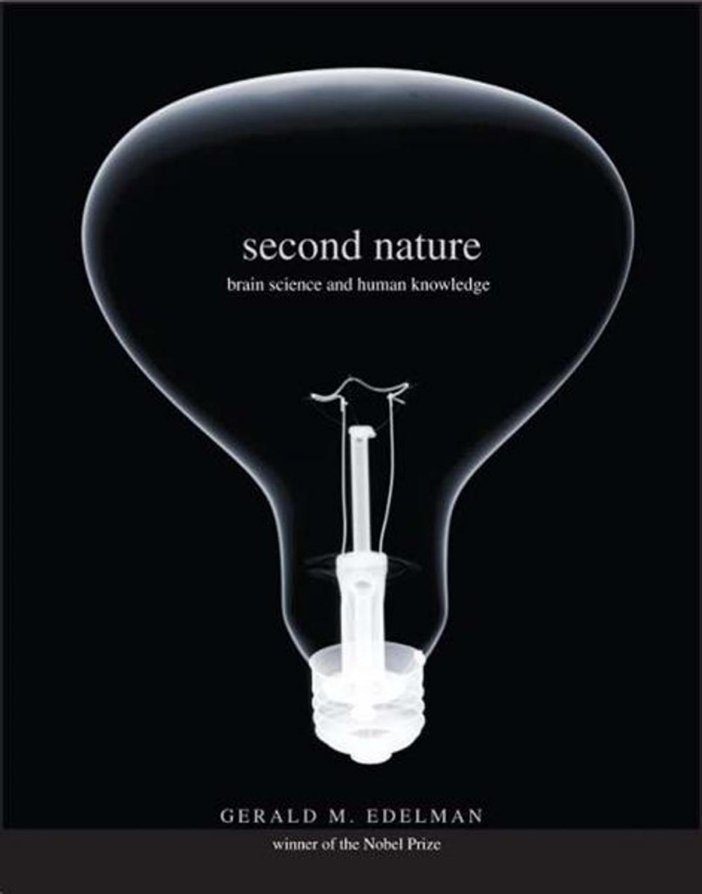 Big bigCover of Second Nature: Brain Science and Human Knowledge