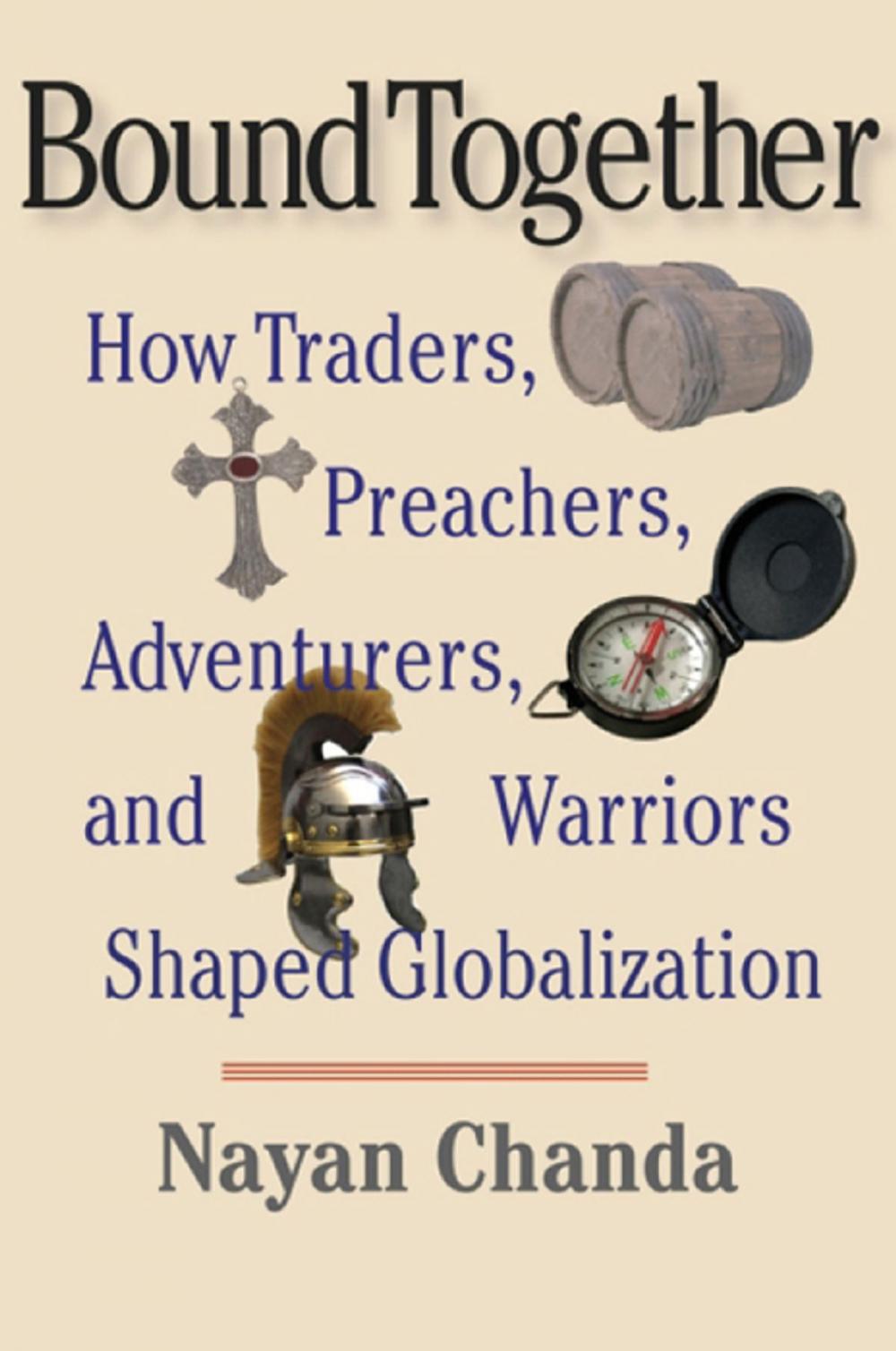 Big bigCover of Bound Together: How Traders, Preachers, Adventurers, and Warriors Shaped Globalization