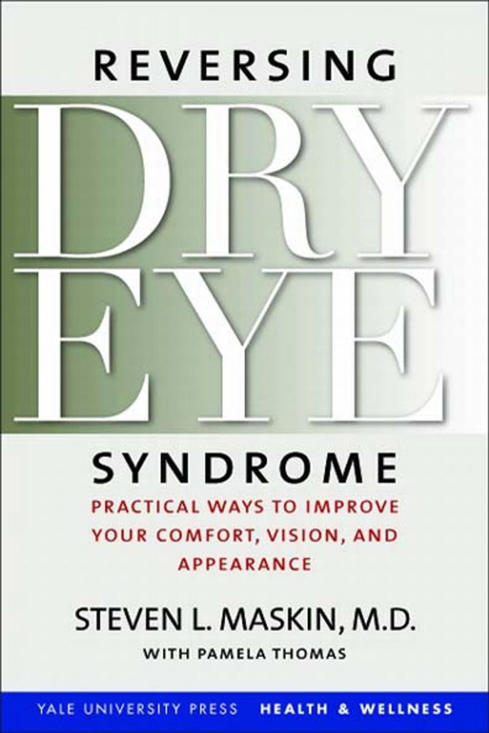 Big bigCover of Reversing Dry Eye Syndrome: Practical Ways to Improve Your Comfort, Vision, and Appearance