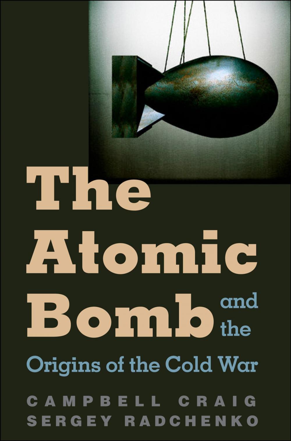 Big bigCover of The Atomic Bomb and the Origins of the Cold War