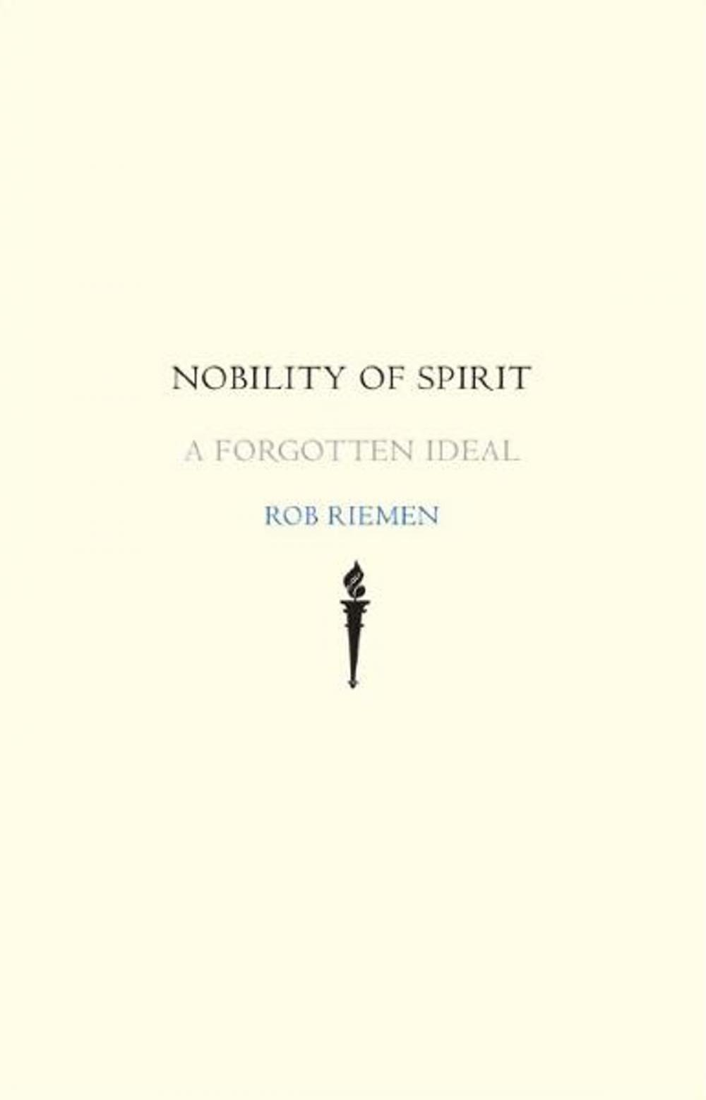 Big bigCover of Nobility of Spirit: A Forgotten Ideal