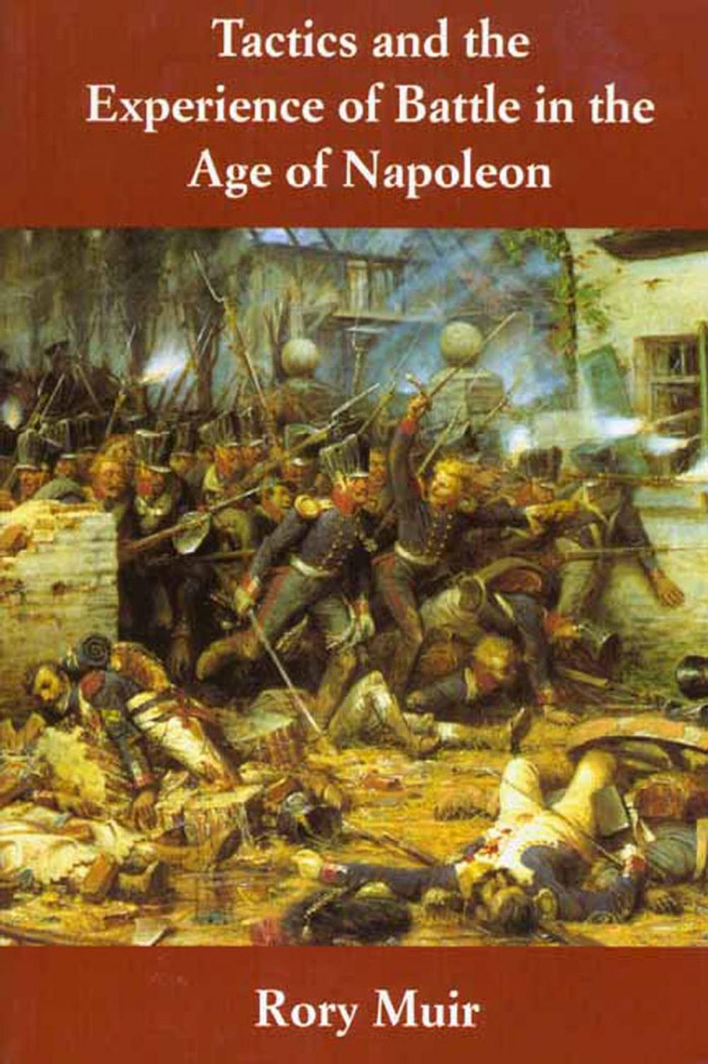 Big bigCover of Tactics and the Experience of Battle in the Age of Napoleon