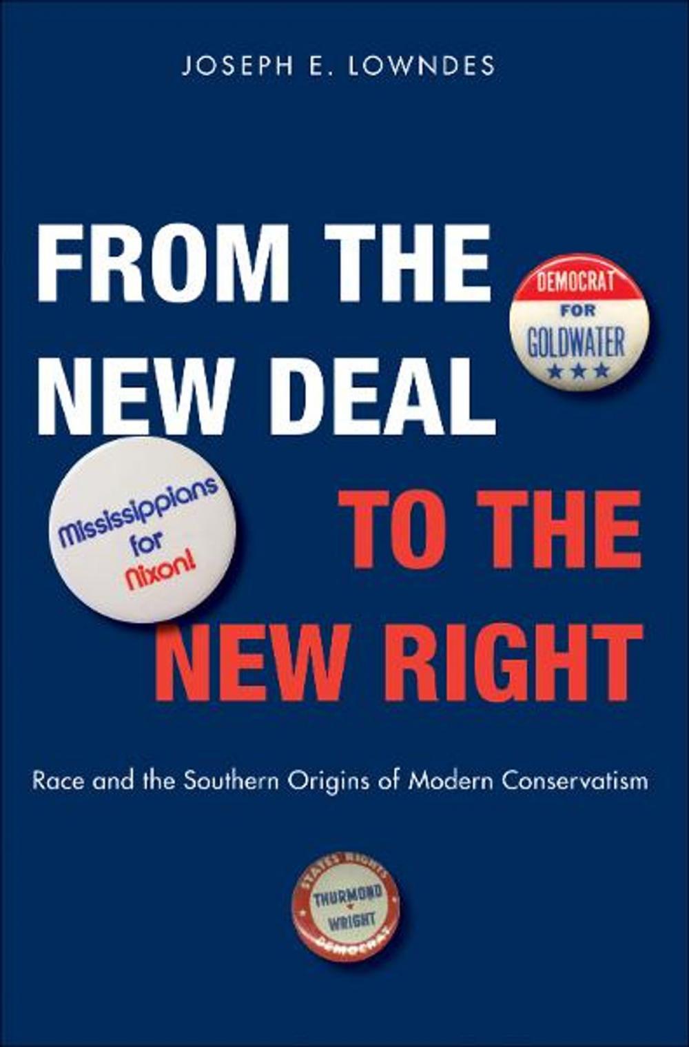 Big bigCover of From the New Deal to the New Right: Race and the Southern Origins of Modern Conservatism