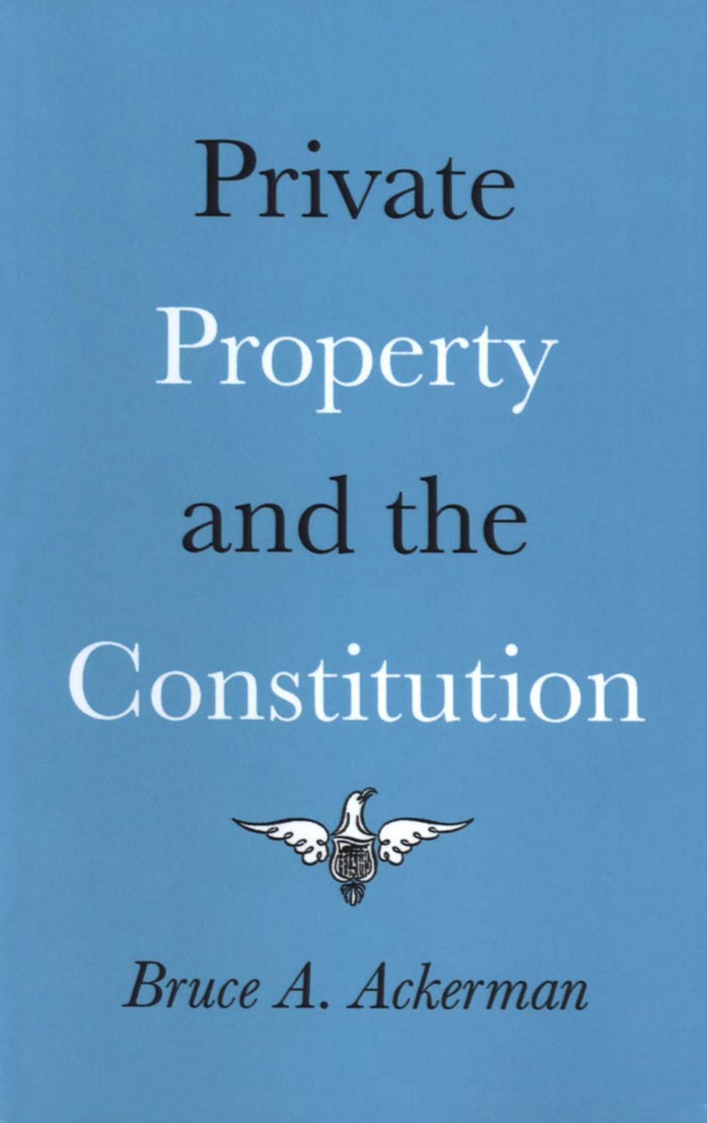 Big bigCover of Private Property and the Constitution