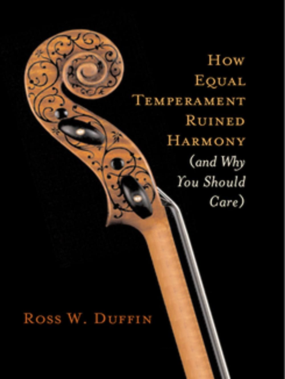 Big bigCover of How Equal Temperament Ruined Harmony (and Why You Should Care)