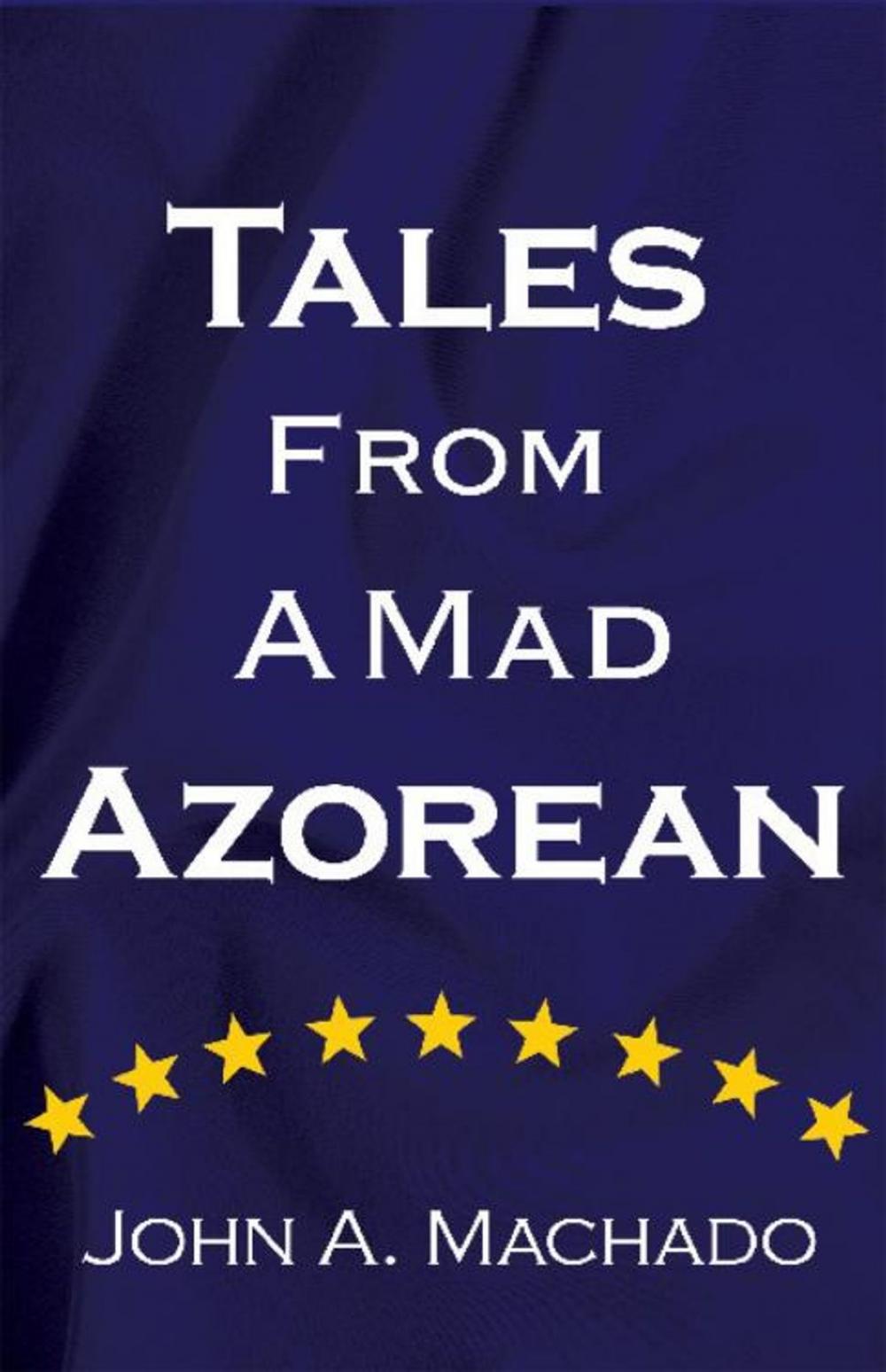 Big bigCover of Tales from a Mad Azorean