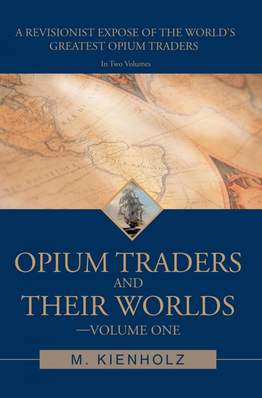 Big bigCover of Opium Traders and Their Worlds-Volume One