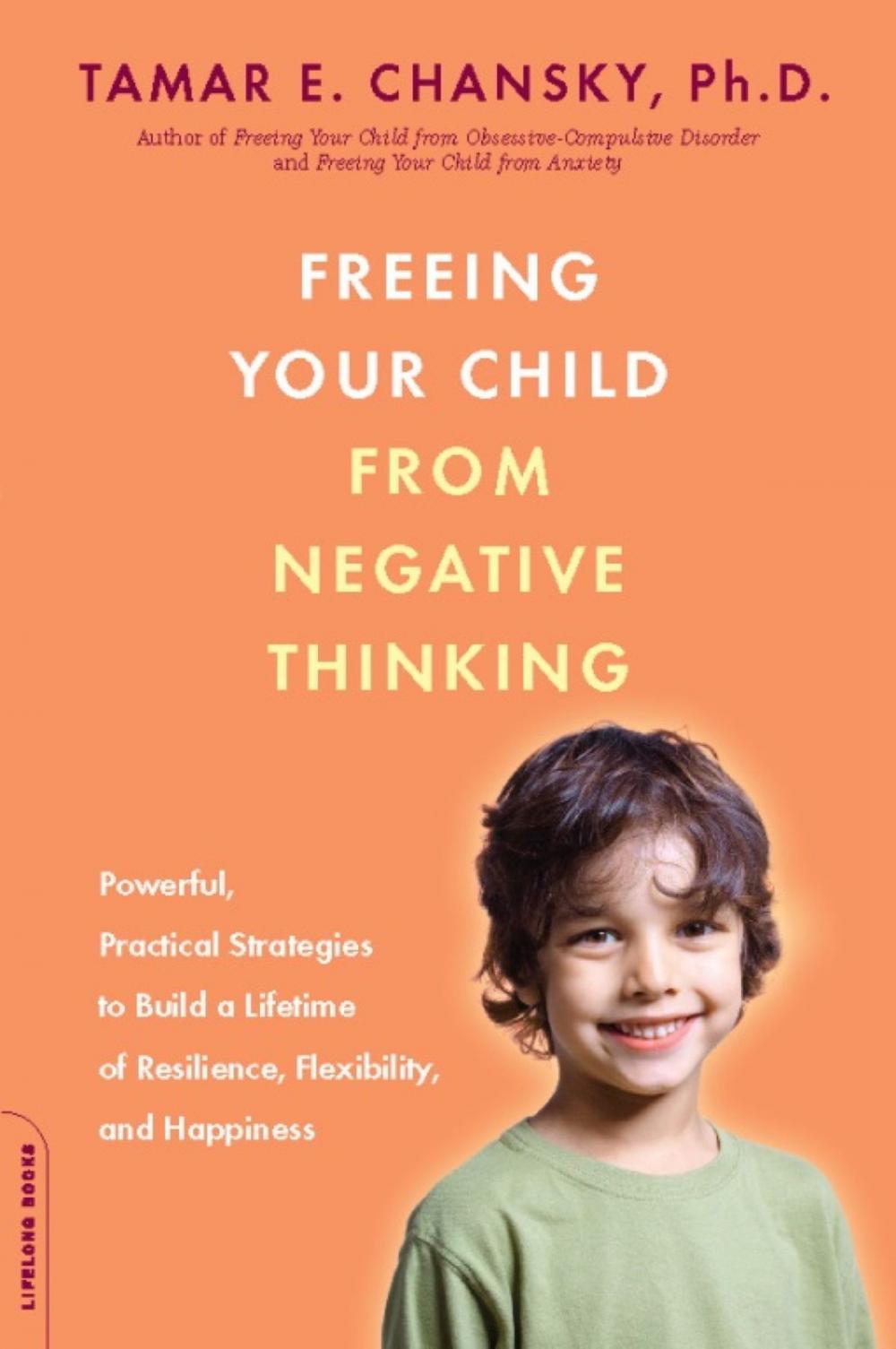 Big bigCover of Freeing Your Child from Negative Thinking