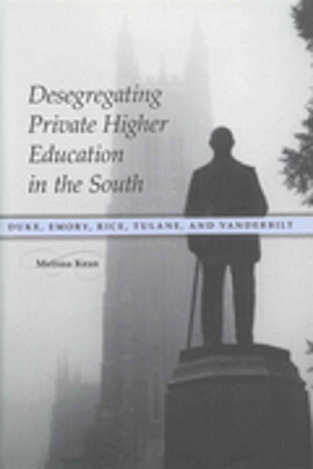 Big bigCover of Desegregating Private Higher Education in the South