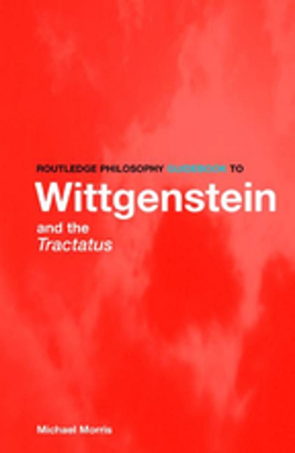 Big bigCover of Routledge Philosophy GuideBook to Wittgenstein and the Tractatus