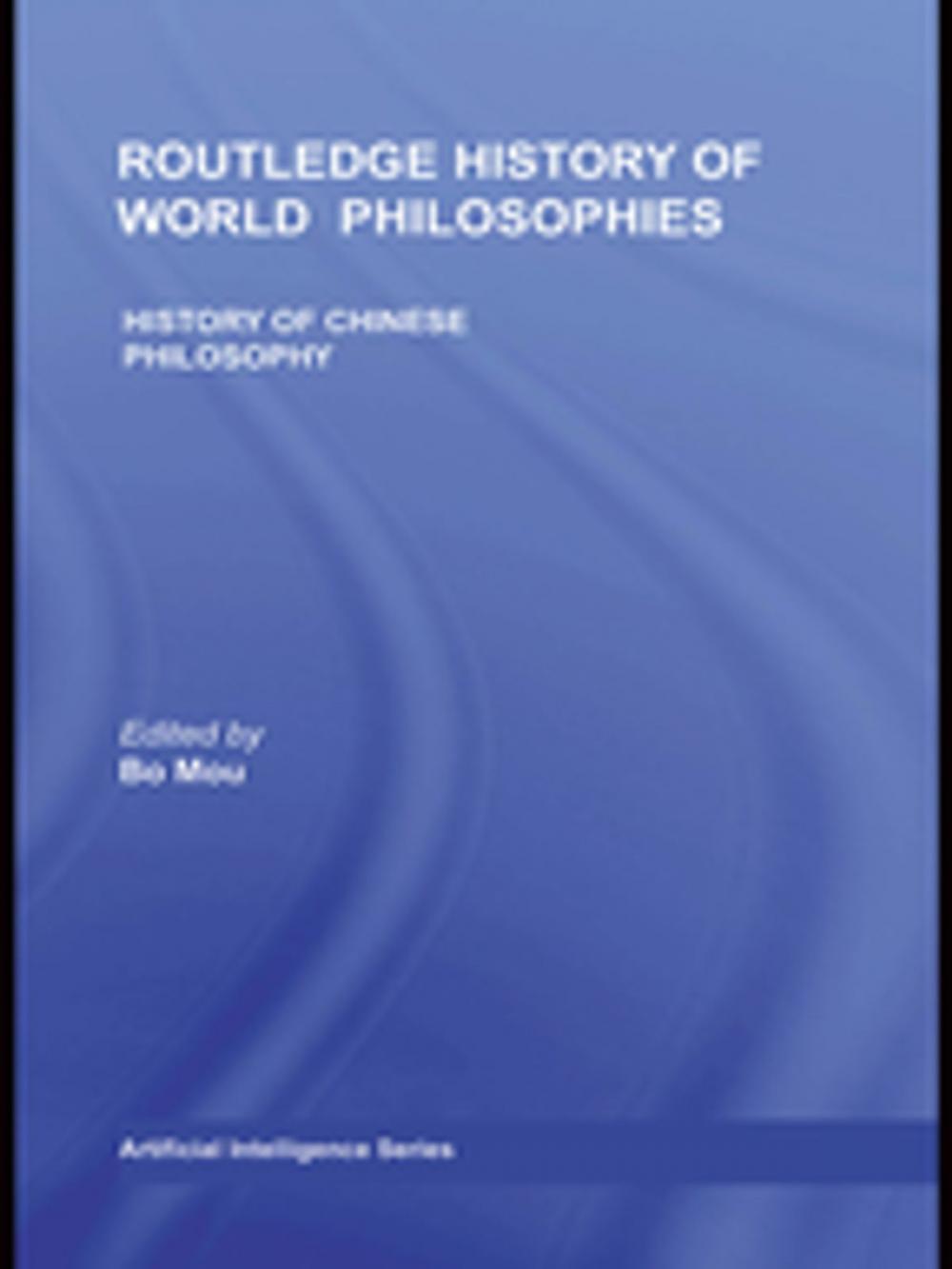 Big bigCover of The Routledge History of Chinese Philosophy