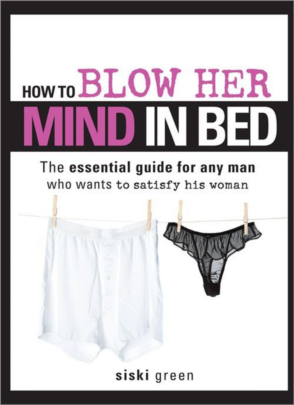 Big bigCover of How to Blow Her Mind in Bed