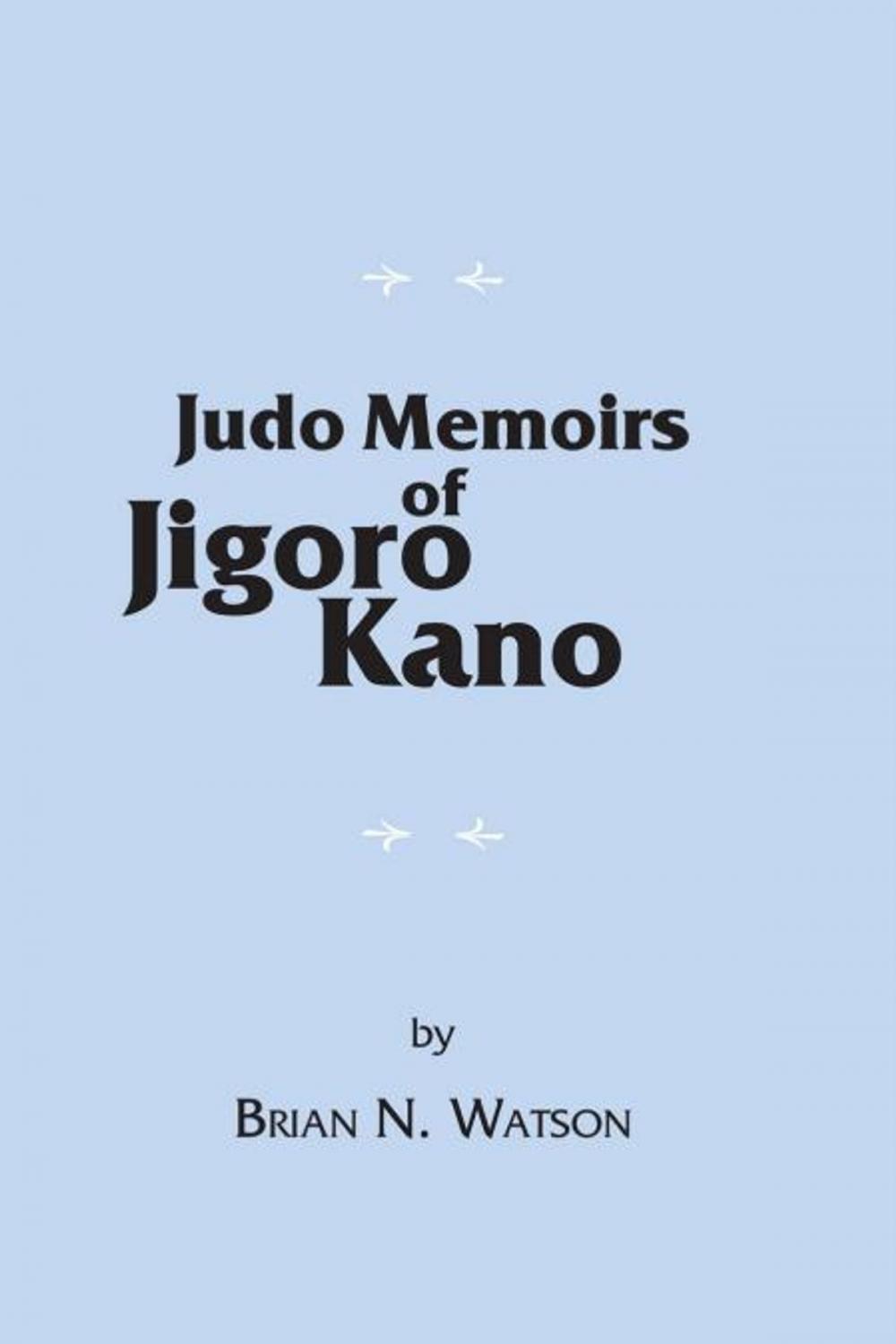 Big bigCover of Judo Memoirs of Jigoro Kano