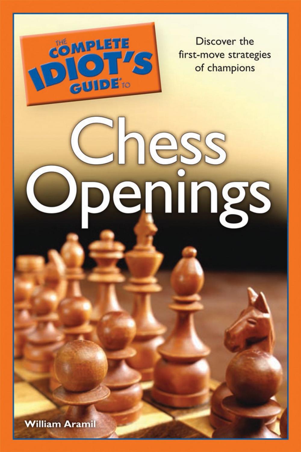 Big bigCover of The Complete Idiot's Guide to Chess Openings