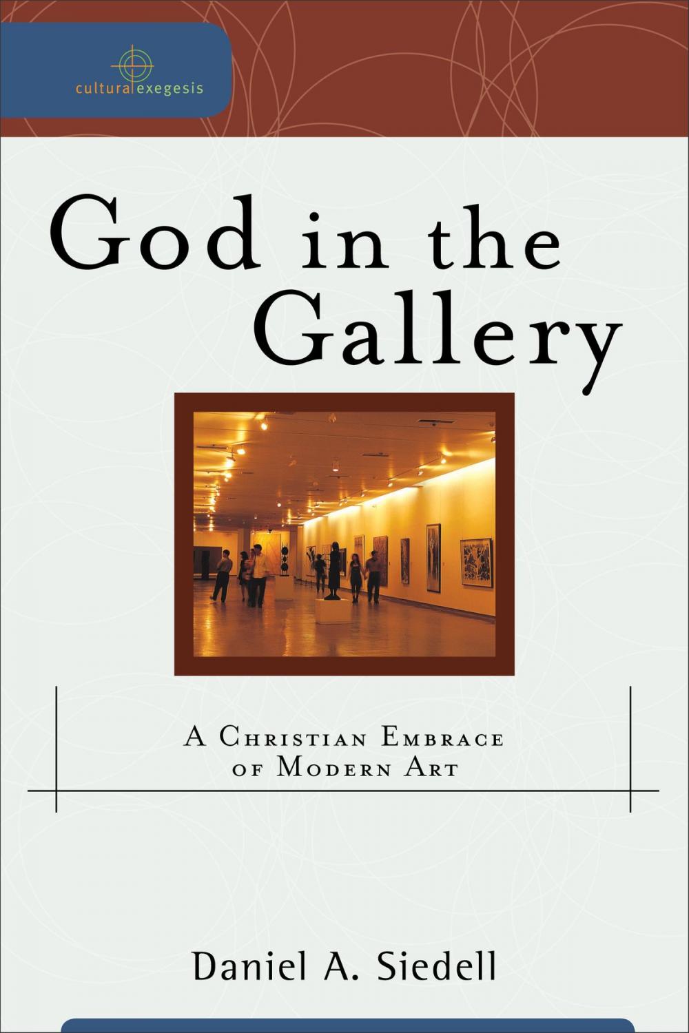 Big bigCover of God in the Gallery (Cultural Exegesis)