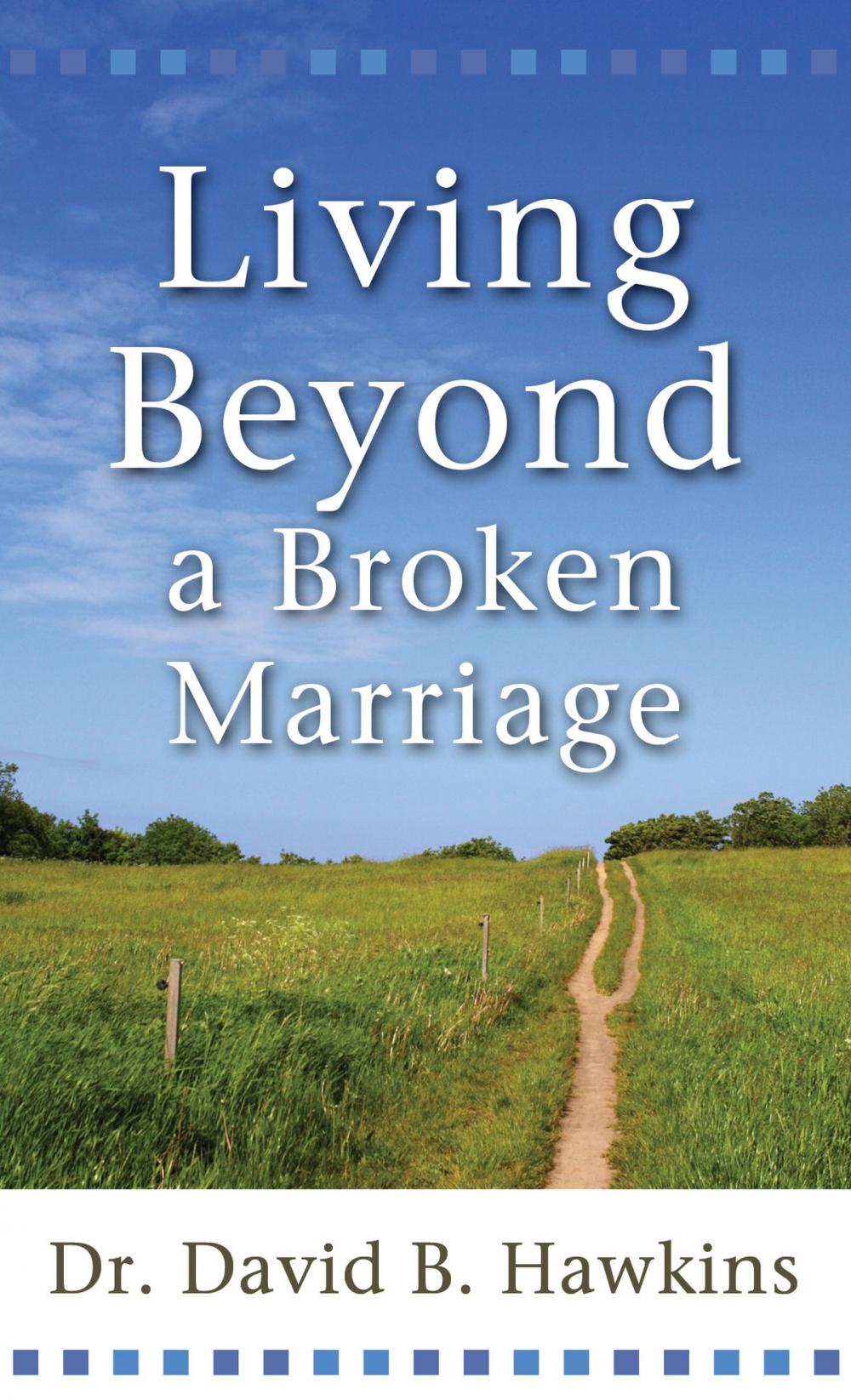 Big bigCover of Living Beyond a Broken Marriage