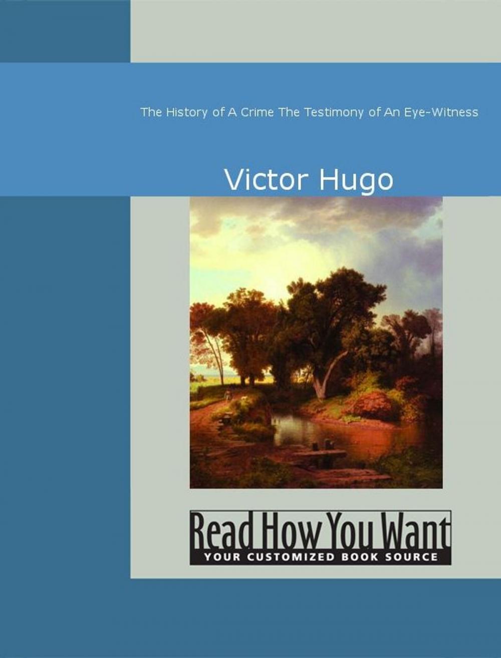 Big bigCover of The History Of A Crime : The Testimony Of An Eye-Witness