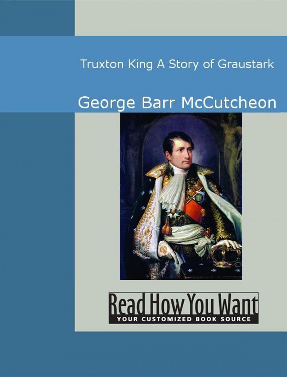 Big bigCover of Truxton King : A Story Of Graustark