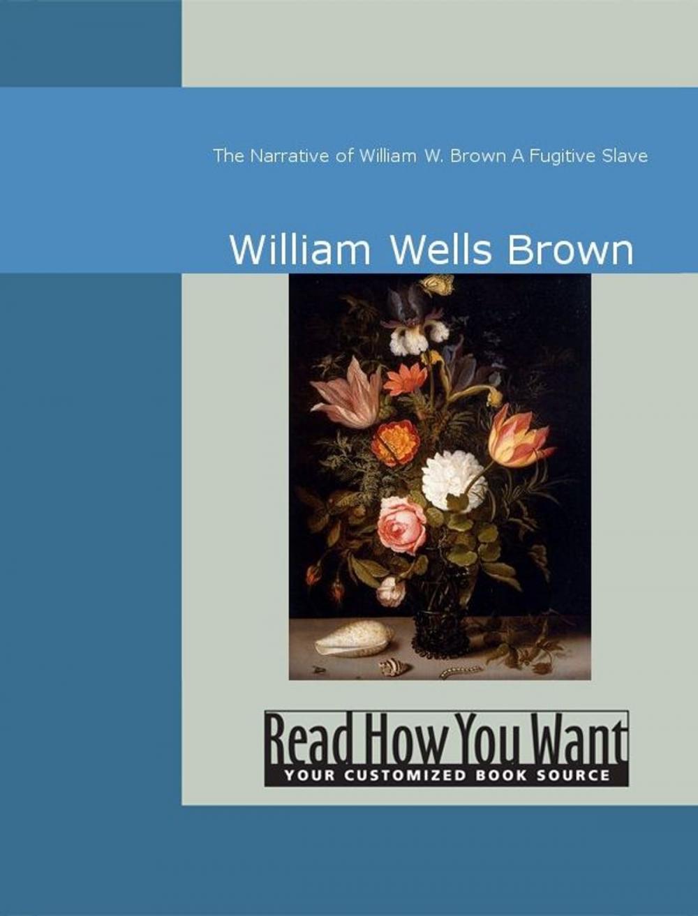 Big bigCover of The Narrative Of William W. Brown: A Fugitive Slave