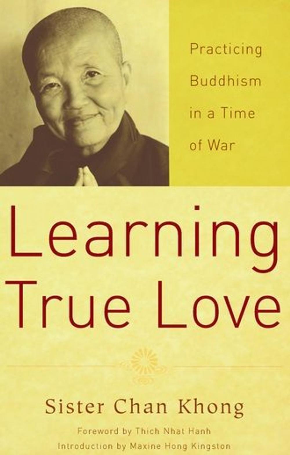 Big bigCover of Learning True Love: Practicing Buddhism In A Time Of War