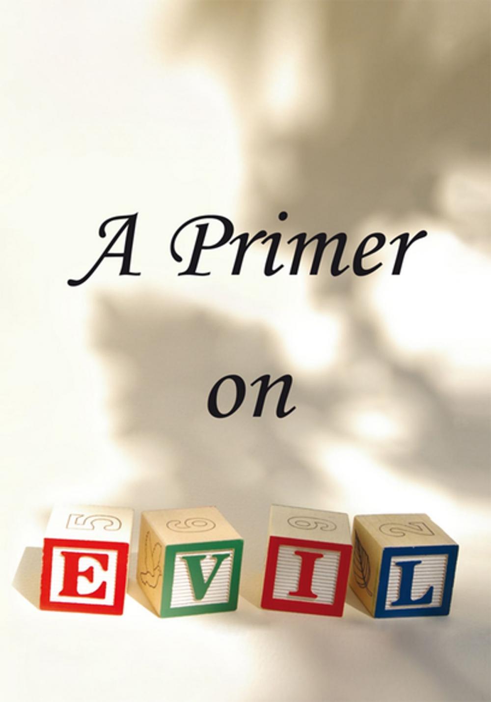 Big bigCover of A Primer on Evil