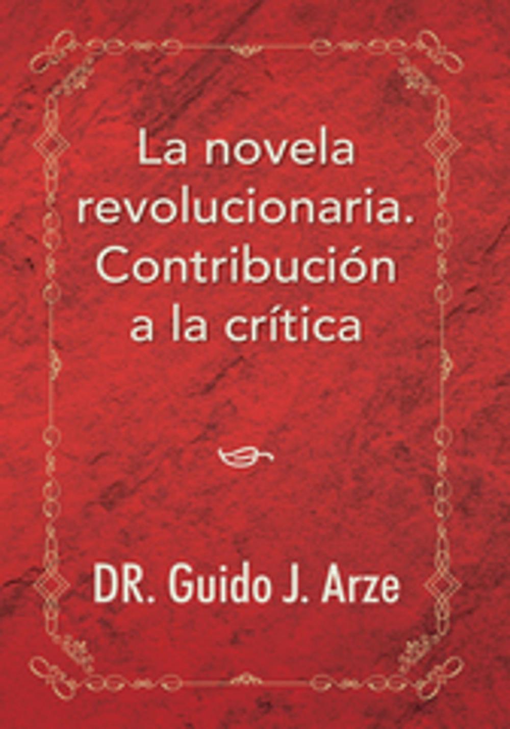 Big bigCover of La Novela Revolucionaria. Contribución a La Crítica