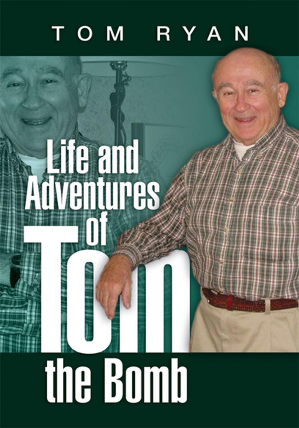 Big bigCover of Life and Adventures of Tom the Bomb
