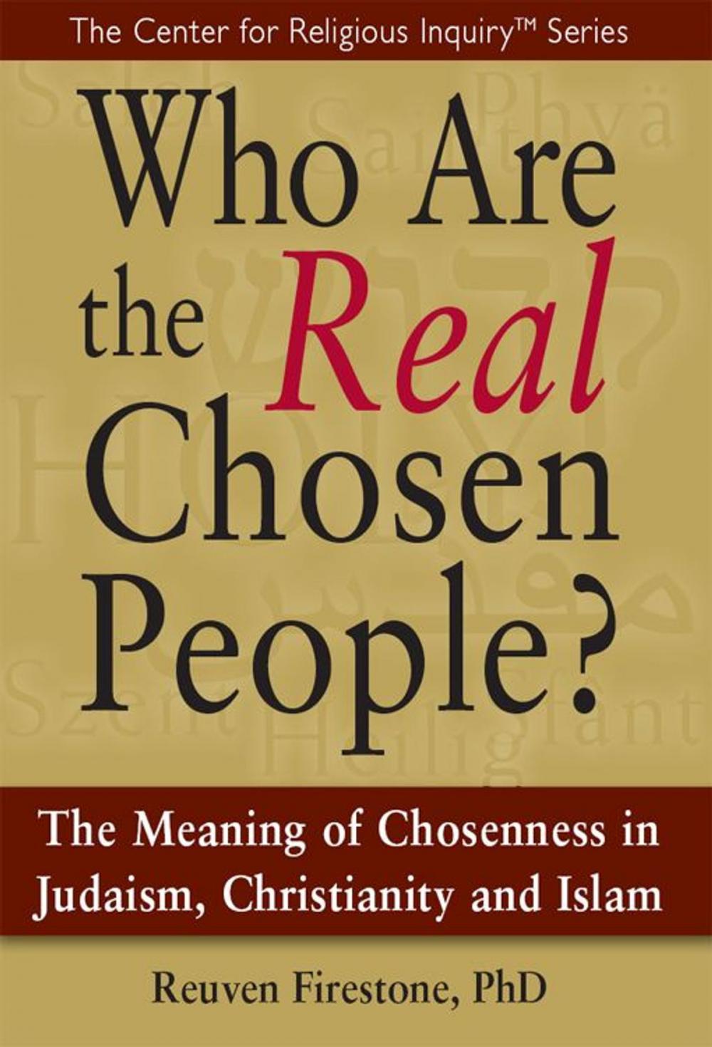 Big bigCover of Who Are the Real Chosen People?: The Meaning of Chosenness in Judaism, Christianity and Islamal Chosen People