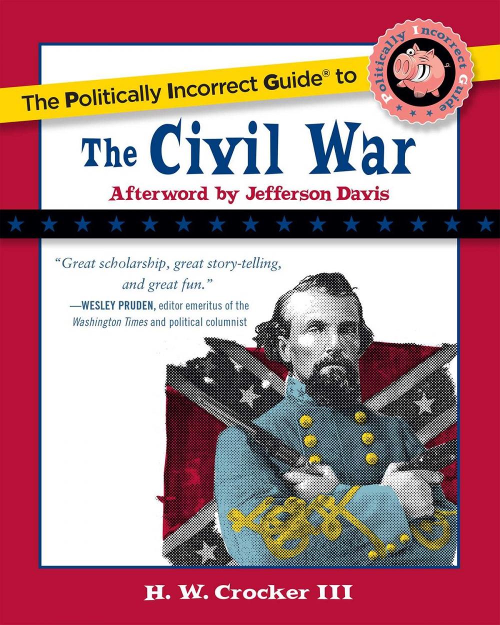 Big bigCover of The Politically Incorrect Guide to the Civil War