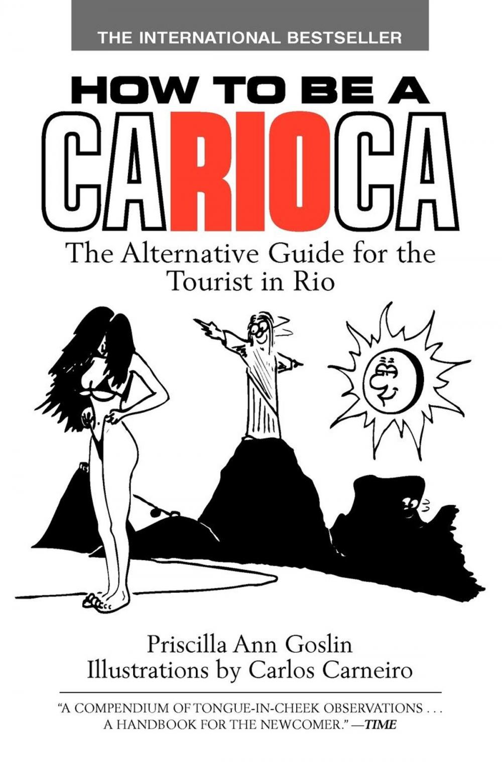 Big bigCover of How to Be a Carioca: The Alternative Guide for the Tourist in Rio