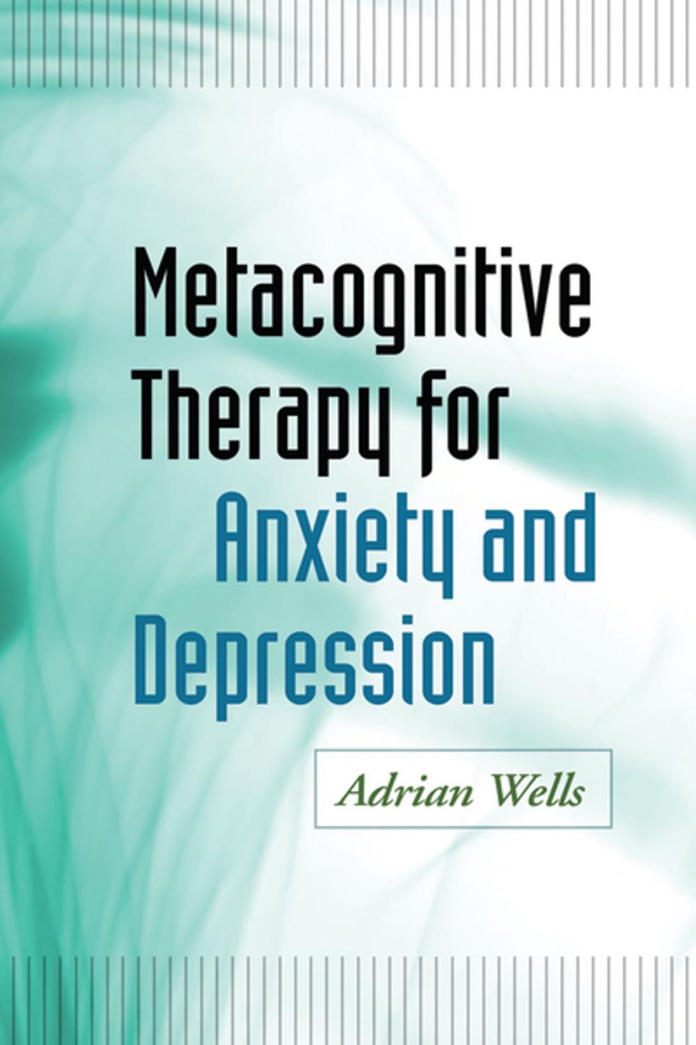 Big bigCover of Metacognitive Therapy for Anxiety and Depression