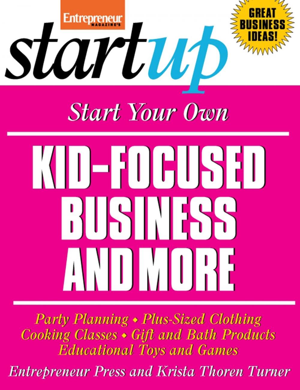 Big bigCover of Start Your Own Kid Focused Business and More