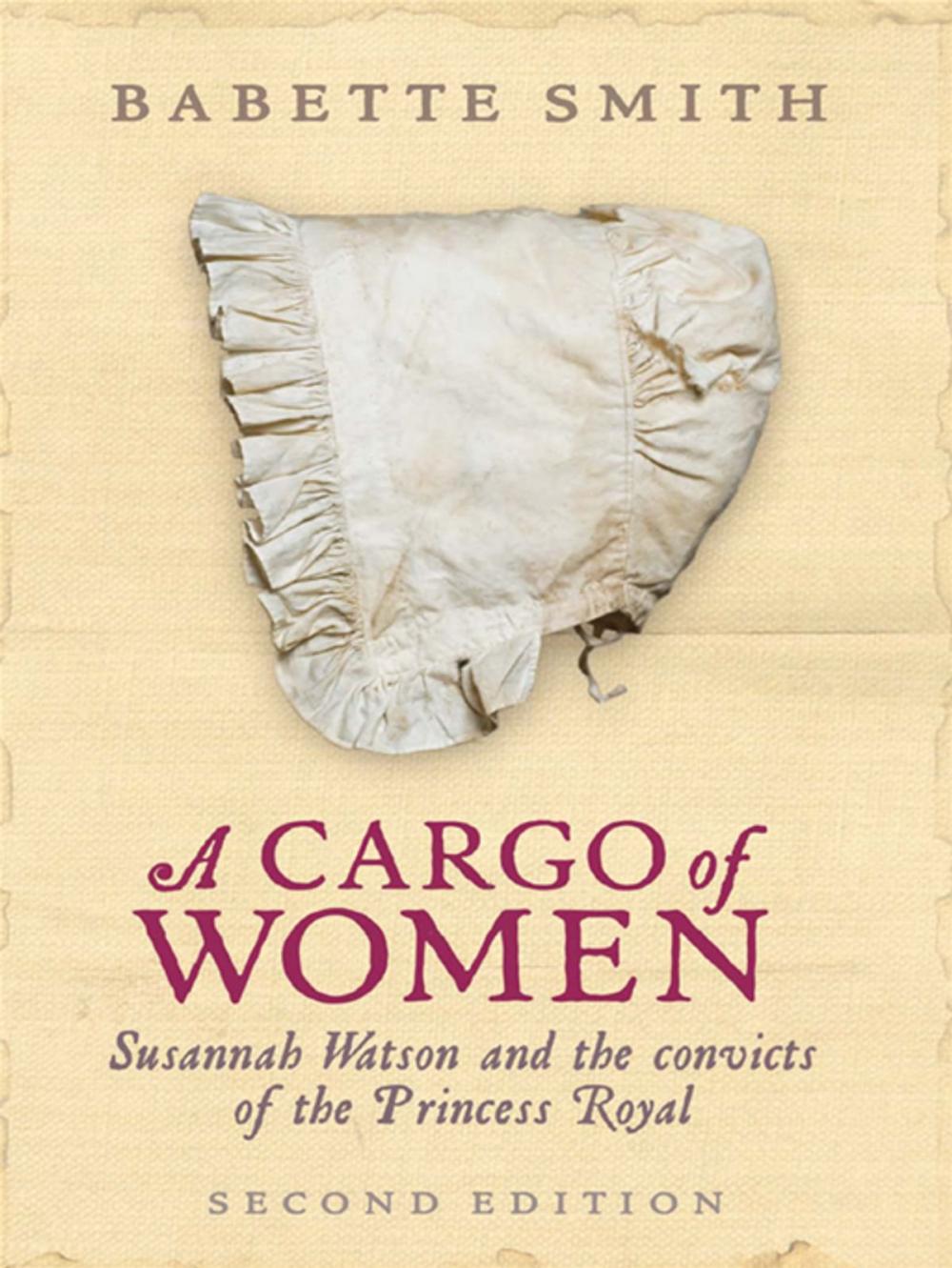 Big bigCover of A Cargo of Women: Susannah Watson and the convicts of the Princess Royal