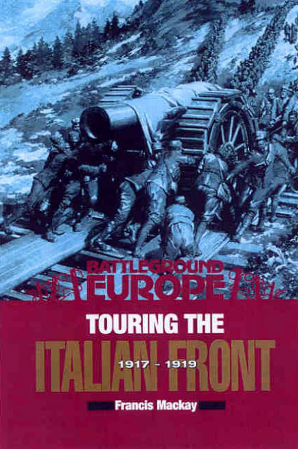 Big bigCover of Touring the Italian Front 1917 - 1919