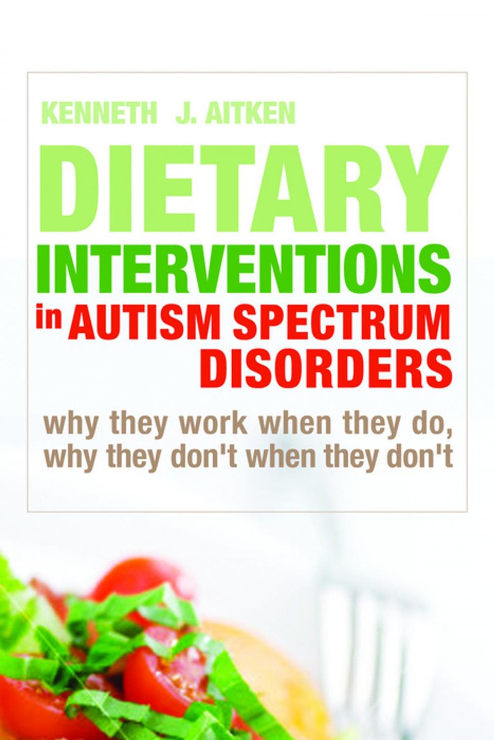 Big bigCover of Dietary Interventions in Autism Spectrum Disorders