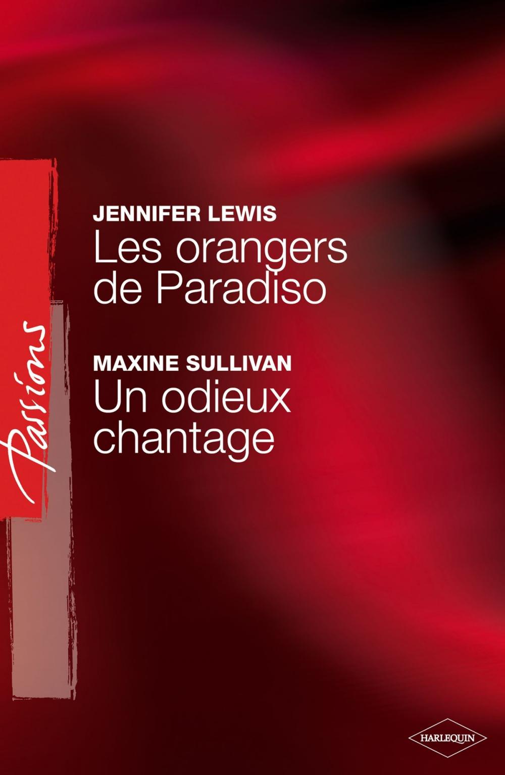 Big bigCover of Les orangers de Paradiso - Un odieux chantage (Harlequin Passions)