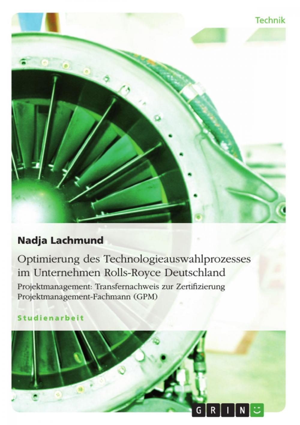 Big bigCover of Optimierung des Technologieauswahlprozesses im Unternehmen Rolls-Royce Deutschland