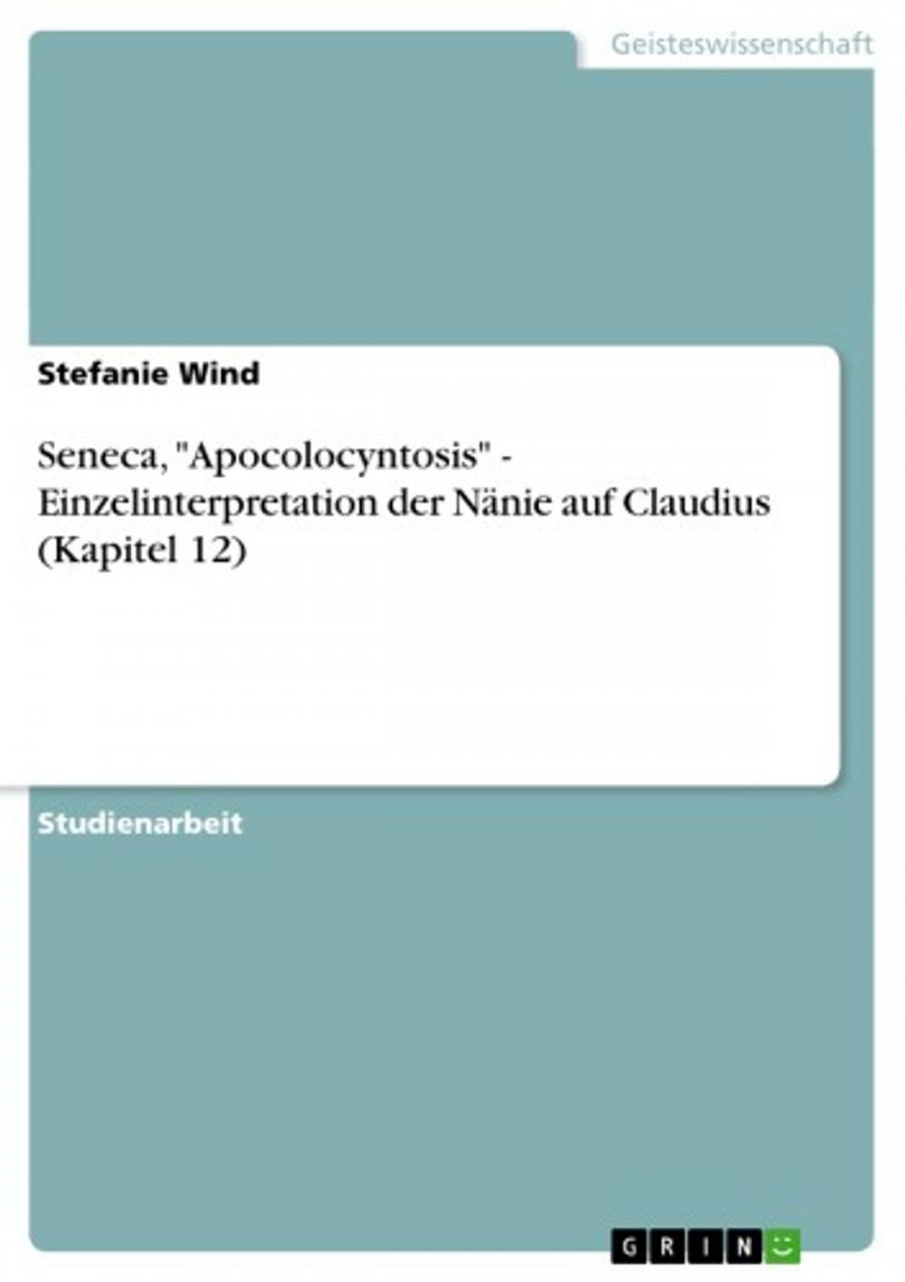 Big bigCover of Seneca, 'Apocolocyntosis' - Einzelinterpretation der Nänie auf Claudius (Kapitel 12)