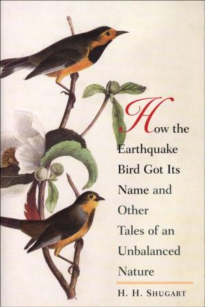 Cover of the book How the Earthquake Bird Got Its Name and Other Tales of an Unbalanced Nature by Peter Marshall