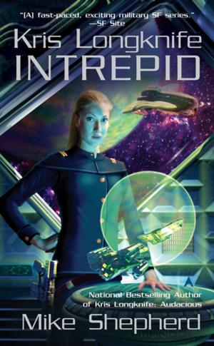 Cover of the book Kris Longknife: Intrepid by Patrick J. Kennedy, Stephen Fried