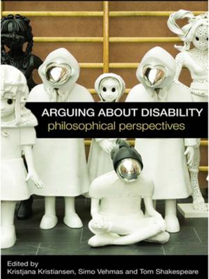 Cover of the book Arguing about Disability by Ann Cecilie Bergene, Sylvi B. Endresen