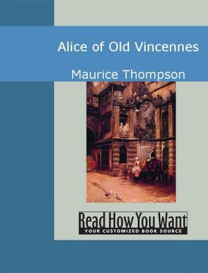 Cover of the book Alice Of Old Vincennes by Kathryn, Kuhlman